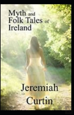 Bertrand.pt - Myths And Folk-Lore Of Ireland By Jeremiah Curtin Illustrated Edition