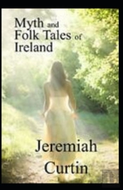 Myths And Folk-Lore Of Ireland