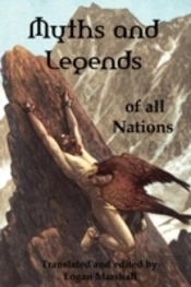 Myths And Legends Of All Nations; Famous Stories From The Greek, German, English, Spanish, Scandinavian, Danish, French, Russian, Bohemian, Italian And Other Sources