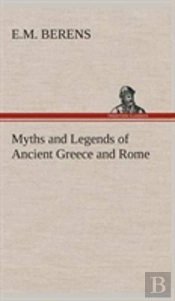 Myths And Legends Of Ancient Greece And Rome