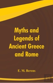 Myths And Legends Of Ancient Greece And Rome
