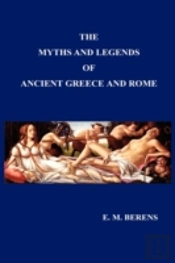 Myths And Legends Of Ancient Greece And Rome
