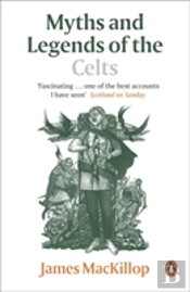 Myths And Legends Of The Celts