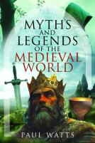 Myths And Legends Of The Medieval World