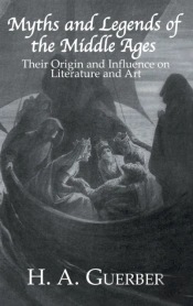 Myths And Legends Of The Middle Ages