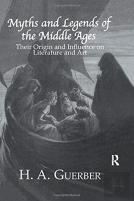 Myths And Legends Of The Middle Ages
