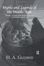 Myths And Legends Of The Middle Ages