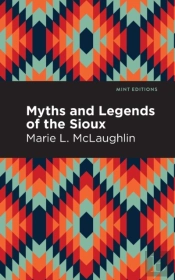 Myths And Legends Of The Sioux