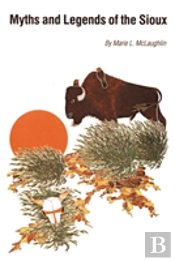 Myths And Legends Of The Sioux