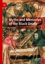 Myths And Memories Of The Black Death