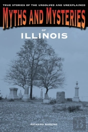 Myths And Mysteries Of Illinois