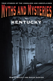 Myths And Mysteries Of Kentucky