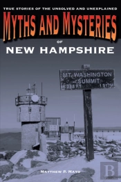 Myths And Mysteries Of New Hampshire
