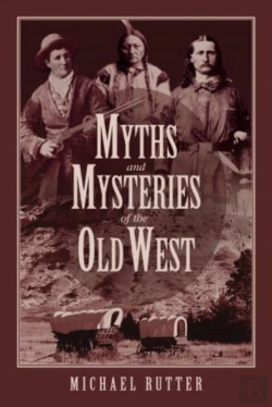 Bertrand.pt - Myths And Mysteries Of The Old West