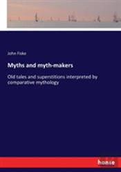 Myths And Myth-Makers