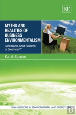Bertrand.pt - Myths And Realities Of Business Environmentalism - Good Works, Good Business Or Greenwash?
