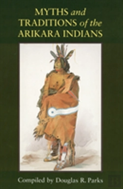 Bertrand.pt - Myths And Traditions Of The Arikara Indians