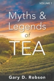 Myths & Legends Of Tea, Volume 1