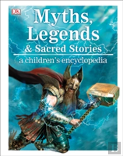 Bertrand.pt - Myths, Legends, And Sacred Stories A Children'S Encyclopedia