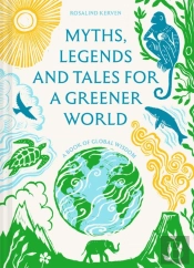 Myths, Legends And Tales For A Greener World