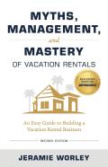 Myths Management And Mastery Of Vacation Rentals