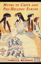 Myths Of Crete And Pre-Hellenic Europe Illustrated