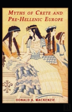 Bertrand.pt - Myths Of Crete And Pre-Hellenic Europe Illustrated