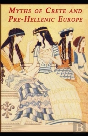 Myths Of Crete And Pre-Hellenic Europe