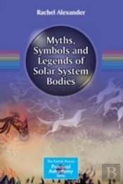 Myths, Symbols And Legends Of Solar System Bodies