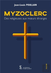 Myzoclerc ; Des Religieuses Aux Moeurs Étranges