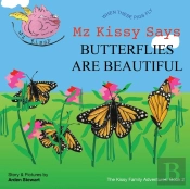 Mz Kissy Says Butterflies Are Beautiful: