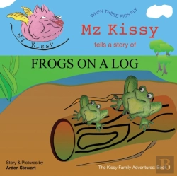 Bertrand.pt - Mz Kissy Tells A Story Of Frogs On A Log: When These Pigs Fly