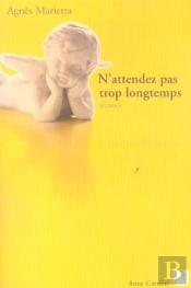 N Attendez Pas Trop Longtemps