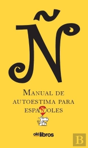 Ñ. Manual De Autoestima Para Españoles