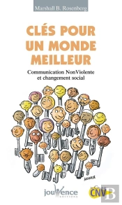 N°152 Clés Pour Un Monde Meilleur : Communication Nonviolente Et Changement Social
