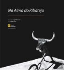 Na Alma do Ribatejo