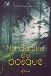 Na Clareira do Bosque