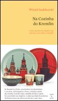Na Cozinha do Kremlin