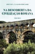 Na Descoberta da Civilização Romana - Volume I