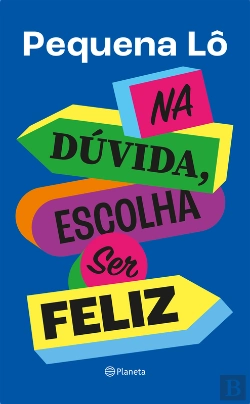 Bertrand.pt - Na Dúvida, Escolha Ser Feliz