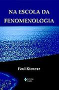 Na Escola da Fenomenologia