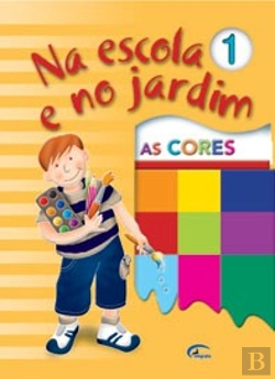 Bertrand.pt - Na Escola e no Jardim 1 - As Cores