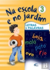 Na Escola e no Jardim 3 - Letras e Palavras