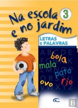 Bertrand.pt - Na Escola e no Jardim 3 - Letras e Palavras