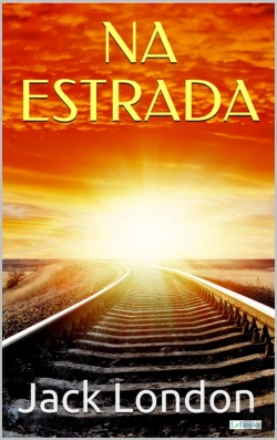 Bertrand.pt - Na Estrada - Jack London