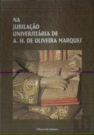 Na Jubilação Universitária de A.H. de Oliveira Marques