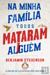 Na Minha Família Todos Mataram Alguém