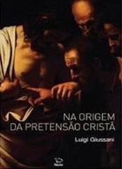 Na Origem da Pretensão Cristã
