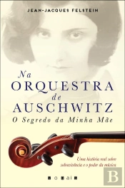 Na Orquestra De Auschwitz: O Segredo Da Minha Mãe
