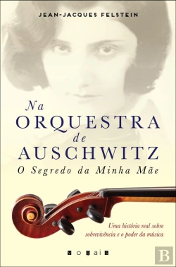 Bertrand.pt - Na Orquestra De Auschwitz: O Segredo Da Minha Mãe